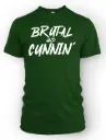 Brutal and Cunnin'