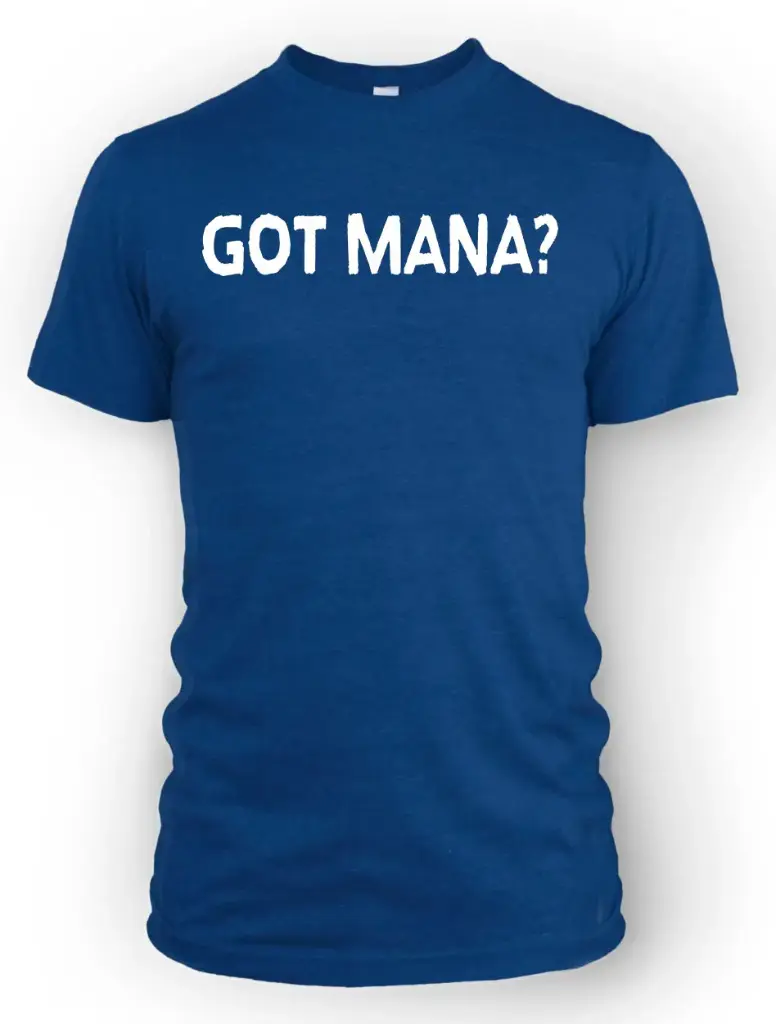 Got Mana?