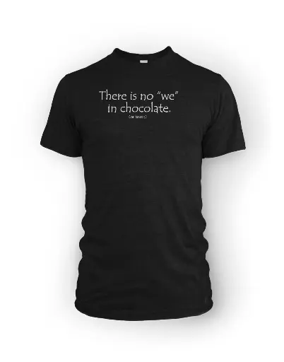 No "We" in Chocolate (Or Bacon)