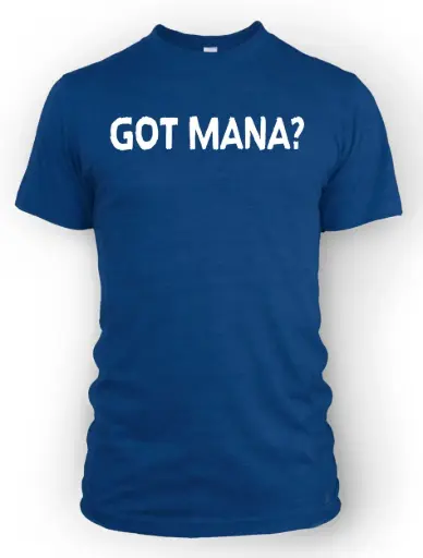 Got Mana?