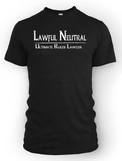 Lawful Neutral - Ultimate Rules Lawyer